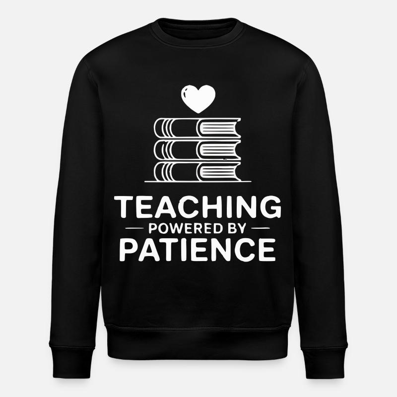 Teaching Powered by Patience - Stanley/Stella ROLLER Unisex Organic Sweatshirt - black