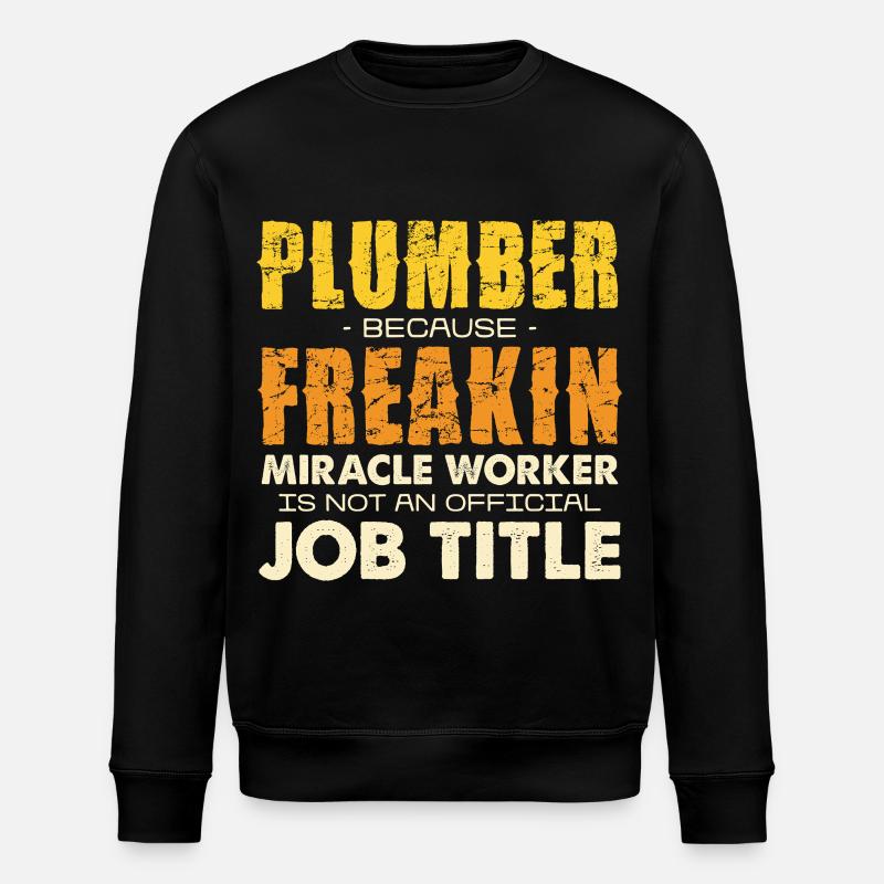 Humour Plombier Miracle Craftsman - Sweat bio ROLLER Stanley/Stella Unisexe - noir