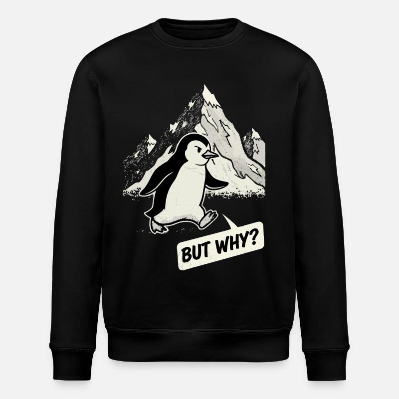 But Why Penguin - Stanley/Stella ROLLER Unisex Organic Sweatshirt - black