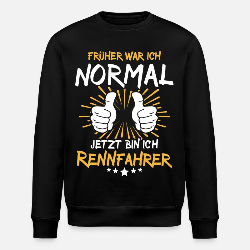 Rennfahrer Spruch - Stanley/Stella Unisex Bio-Sweatshirt ROLLER - Schwarz