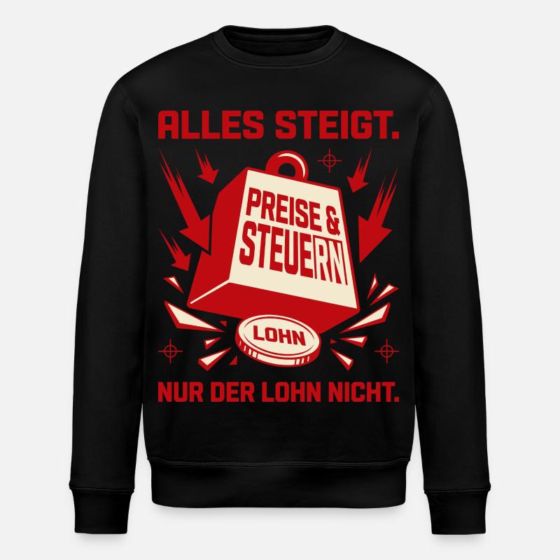 Everything rises except the wages - Stanley/Stella ROLLER Unisex Organic Sweatshirt - black