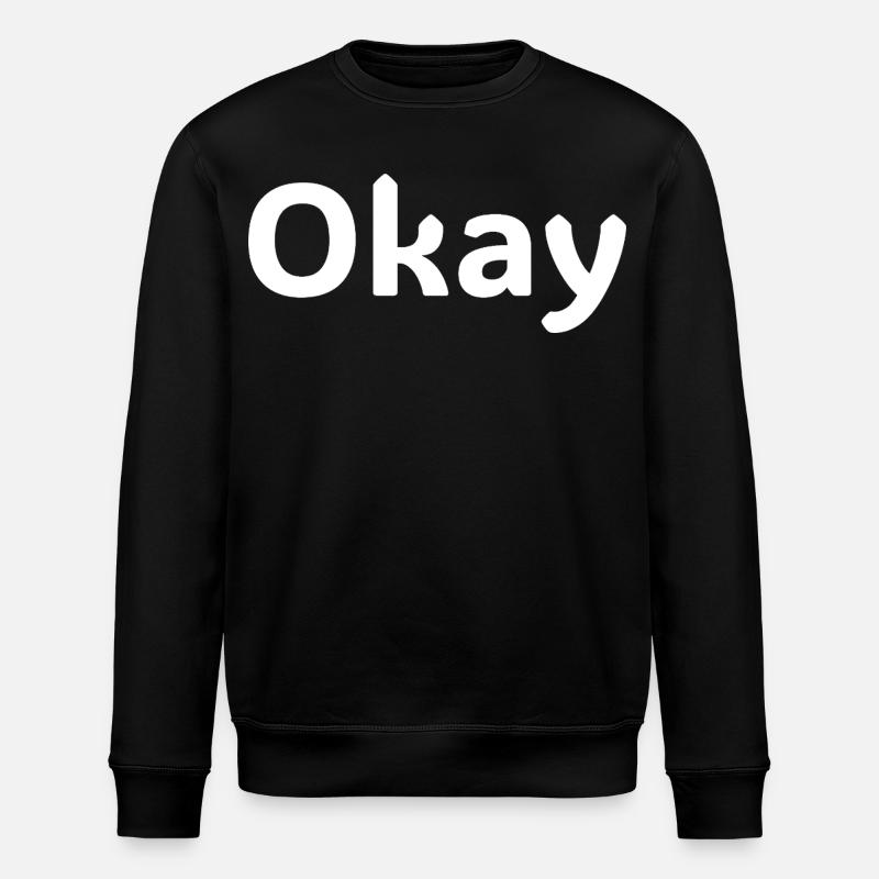 Ok, chemise statement minimalistisch - Sweat bio ROLLER Stanley/Stella Unisexe - noir