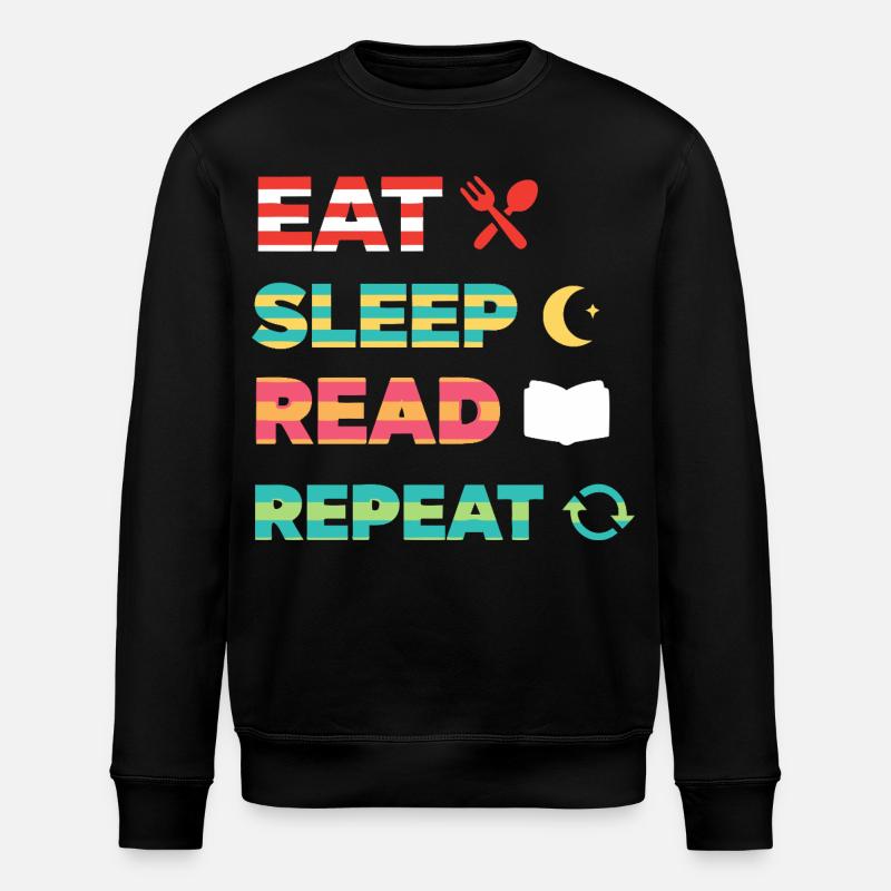 Eat Sleep Read Repeat Bookworm - Stanley/Stella ROLLER Unisex Organic Sweatshirt - black