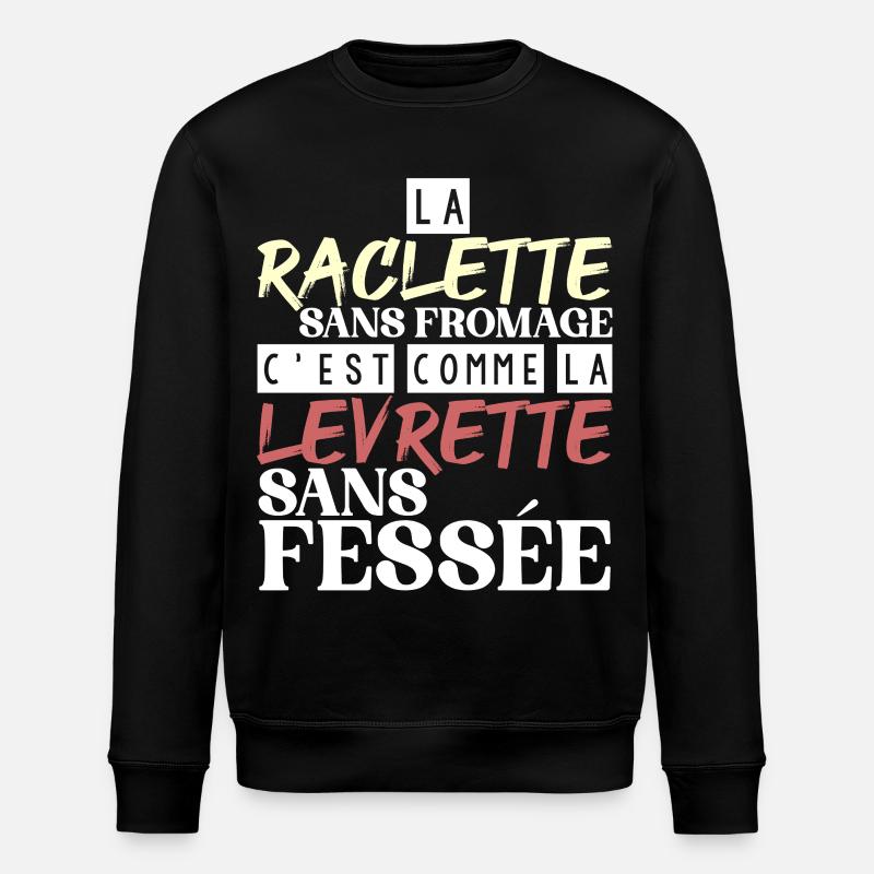 Raclette without cheese without spanking - Stanley/Stella ROLLER Unisex Organic Sweatshirt - black