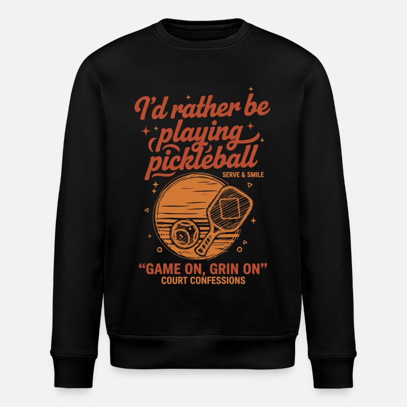 Pickleball Id Rather Be Playing Funny Player Love - Stanley/Stella ROLLER Unisex Organic Sweatshirt - black