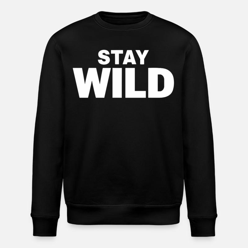 STAY WILD Abenteuer Freiheit Statement - Stanley/Stella Unisex Bio-Sweatshirt ROLLER - Schwarz