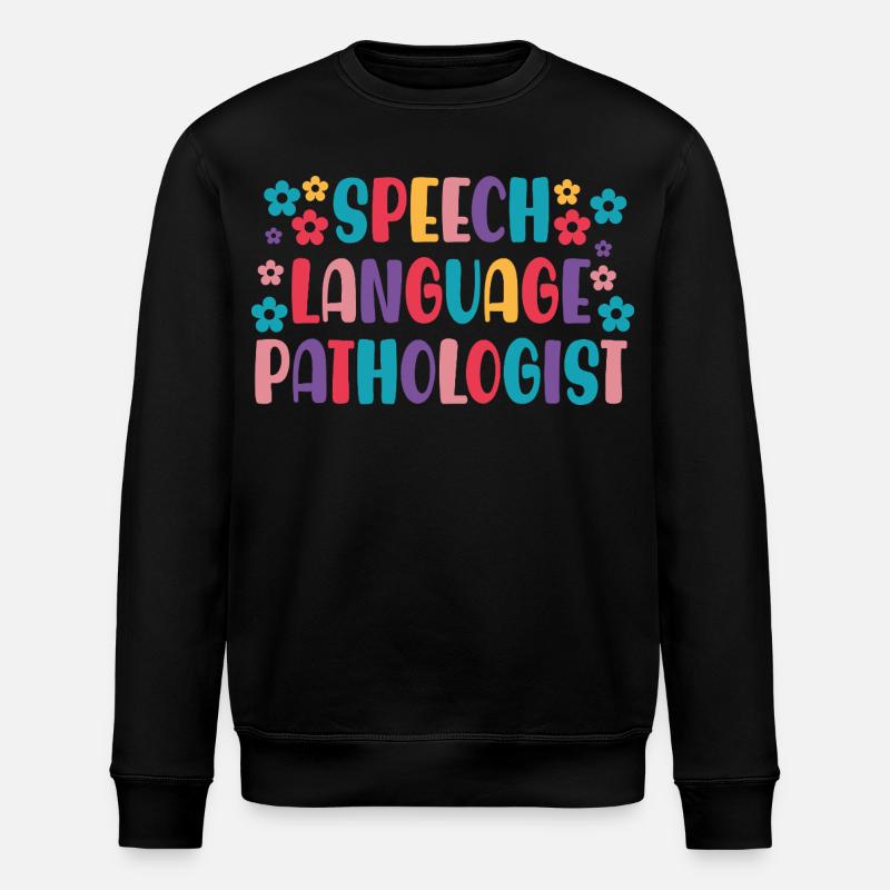 Speech Language Pathologist SLP - Stanley/Stella ROLLER Unisex Organic Sweatshirt - black