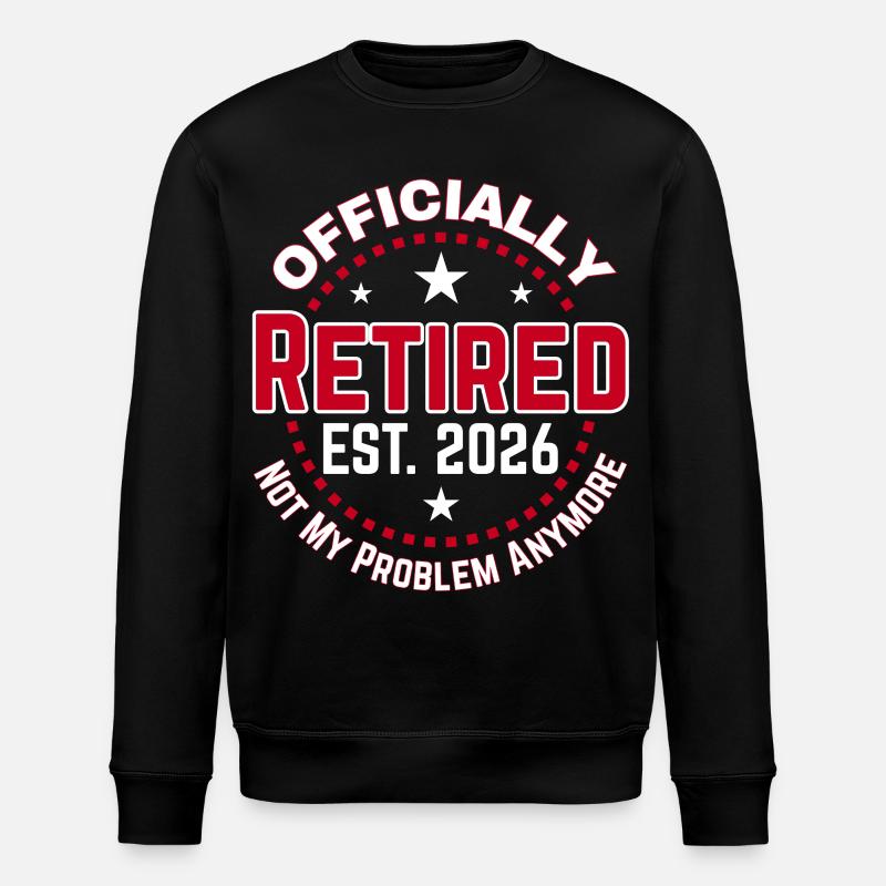 Funny Retired 2026 OFFICIALLY RETIRED 2026 - Sweat bio ROLLER Stanley/Stella Unisexe - noir