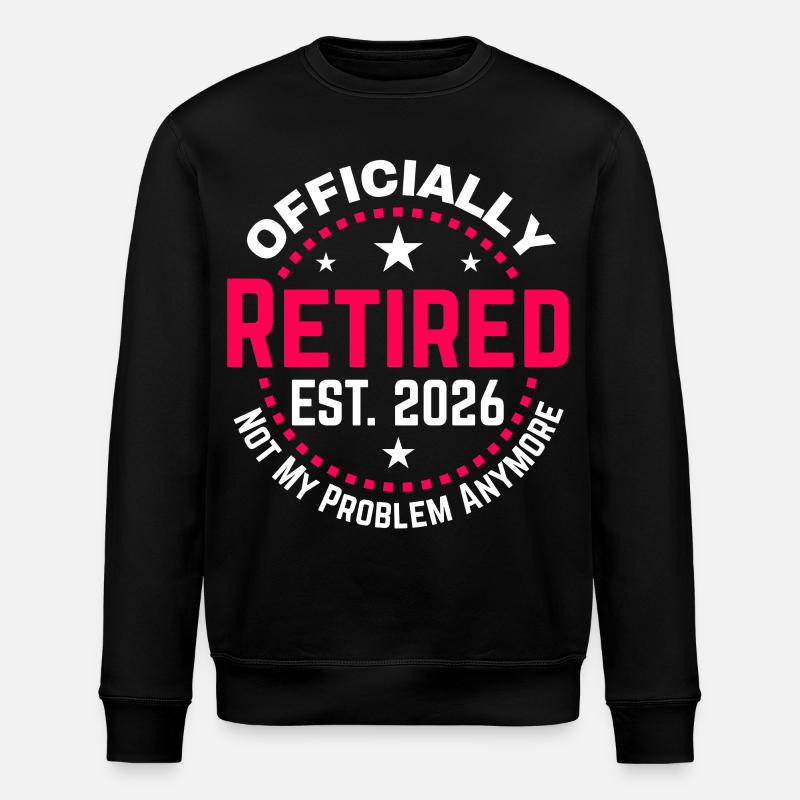 Funny Retired 2026 OFFICIALLY RETIRED 2026 - Sweat bio ROLLER Stanley/Stella Unisexe - noir