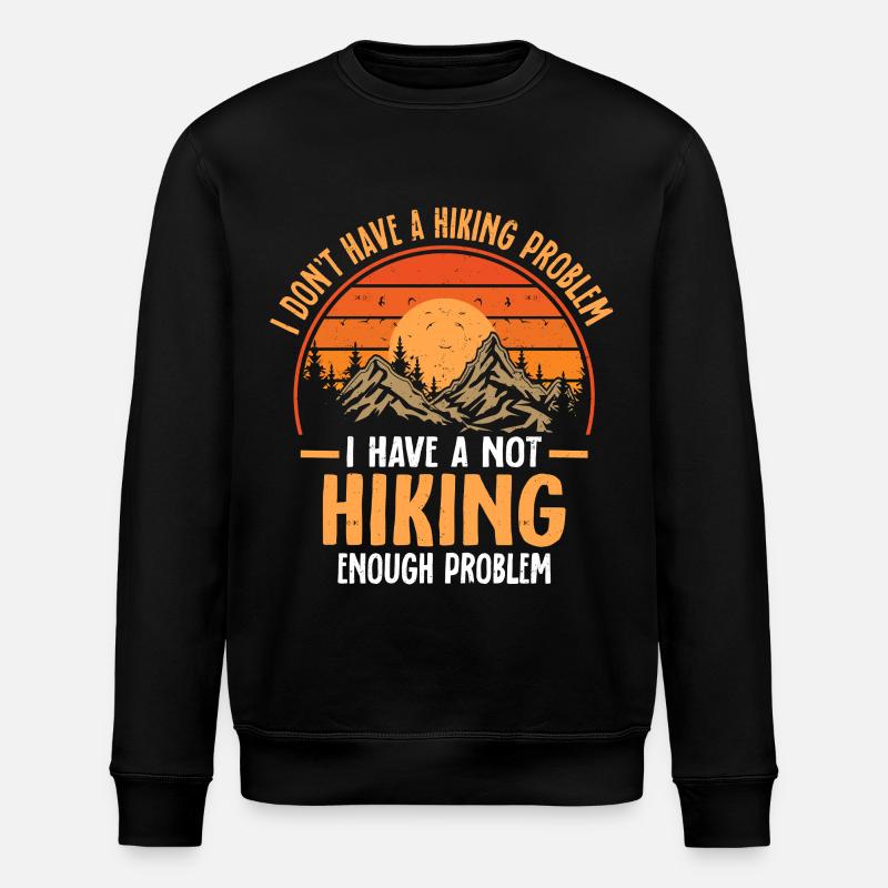 Not Hiking Enough Problem - Stanley/Stella ROLLER Unisex Organic Sweatshirt - black