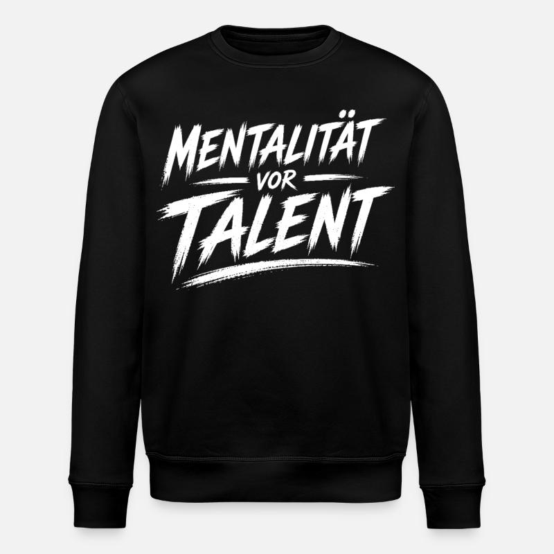 Mentality before talent - Stanley/Stella ROLLER Unisex Organic Sweatshirt - black