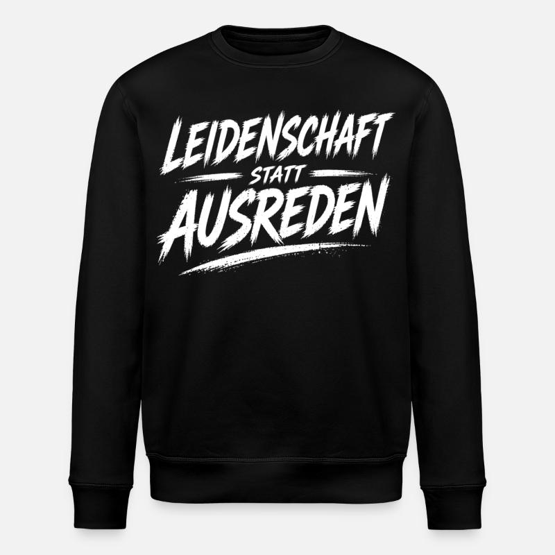 Passion au lieu d’excuses - Sweat bio ROLLER Stanley/Stella Unisexe - noir