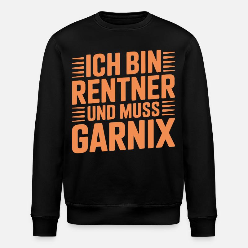 Ich bin Rentner und muss garnix - Stanley/Stella Unisex Bio-Sweatshirt ROLLER - Schwarz