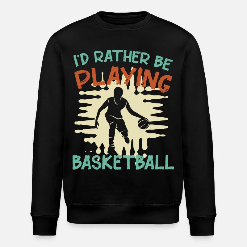 Basketball Spruch I’d Rather Be Playing Basketball - Stanley/Stella Unisex Bio-Sweatshirt ROLLER - Schwarz