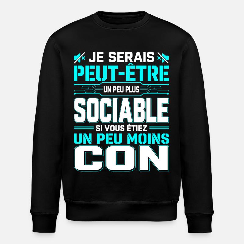 Je Serais Peut-Être Plus Sociable - Sweat bio ROLLER Stanley/Stella Unisexe - noir