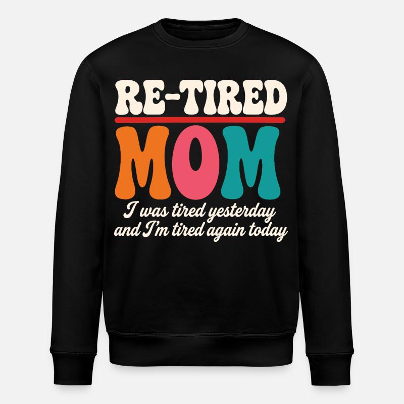 Zurückgetretene sarkastische Mutter Mutter im Ruhestand - Stanley/Stella Unisex Bio-Sweatshirt ROLLER - Schwarz
