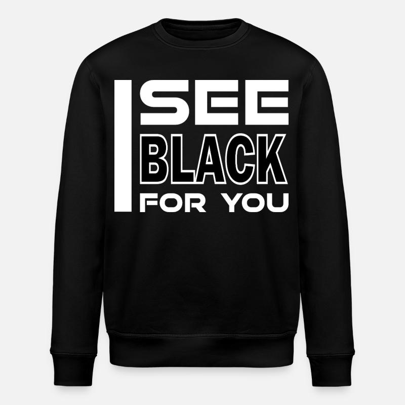 I See Black For You - Stanley/Stella Unisex Bio-Sweatshirt ROLLER - Schwarz