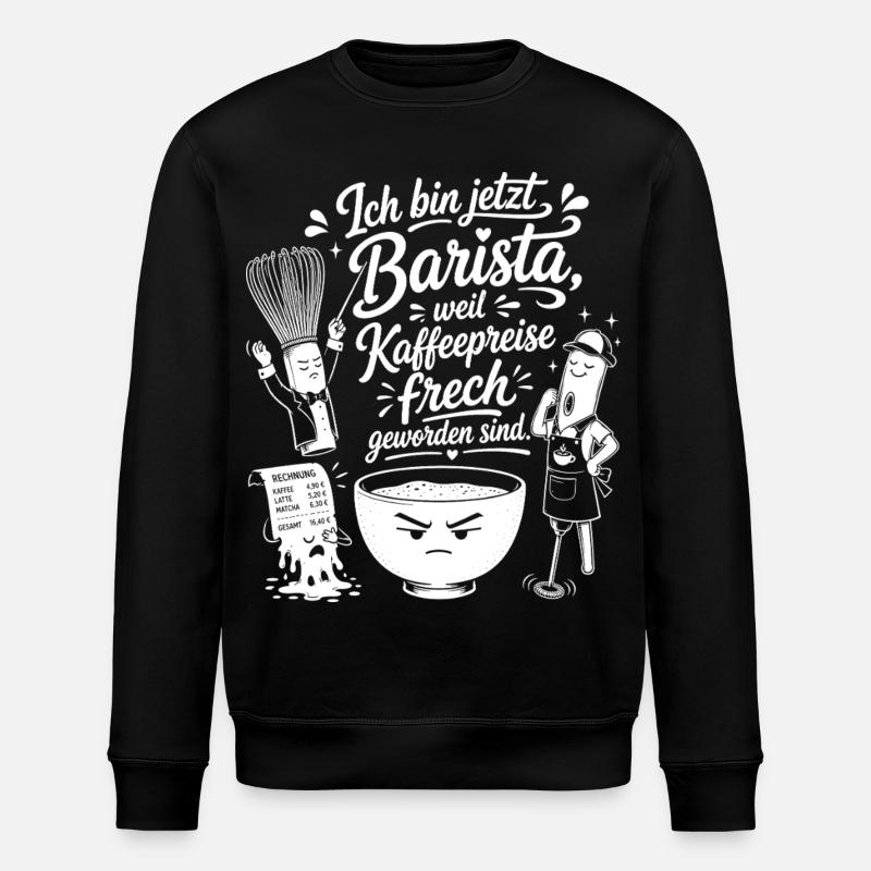Barista wegen frecher Kaffeepreise - Stanley/Stella Unisex Bio-Sweatshirt ROLLER - Schwarz