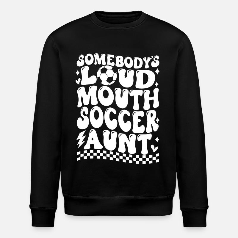 Somebody's Loud Mouth Soccer Aunt - Stanley/Stella Unisex Bio-Sweatshirt ROLLER - Schwarz