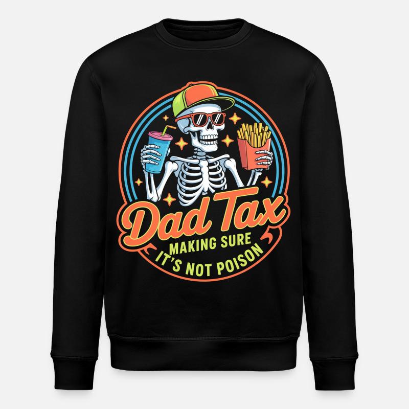 Dad Tax Skeleton Snacking Tee - Stanley/Stella ROLLER Unisex Organic Sweatshirt - black