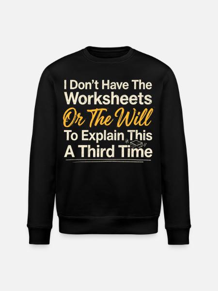No Worksheets No Will Shirt - Stanley/Stella ROLLER Unisex Organic Sweatshirt - black