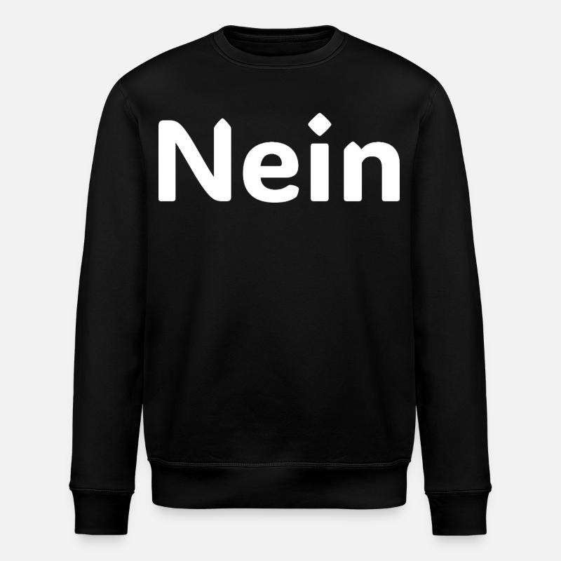 Nein – Lustiger Deutscher Statement Spruch Shirt - Stanley/Stella Unisex Bio-Sweatshirt ROLLER - Schwarz
