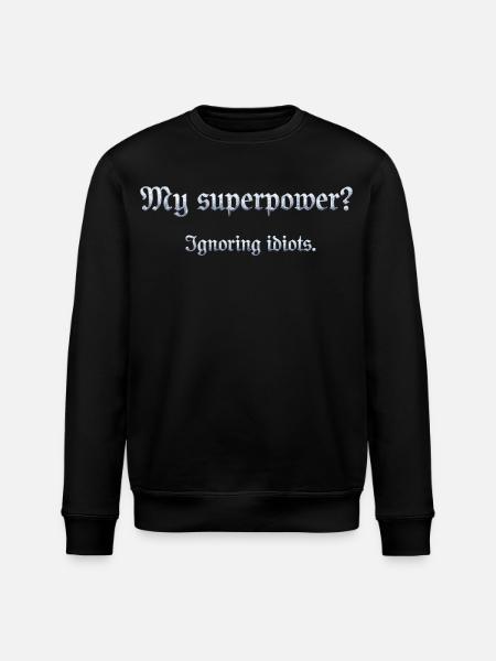 Humorous superpower sentence with wit - Stanley/Stella ROLLER Unisex Organic Sweatshirt - black