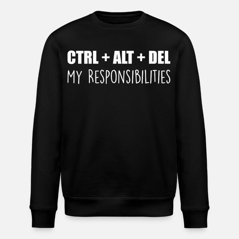 Ctrl + Alt + Del: My Responsibilities - Stanley/Stella ROLLER Unisex Organic Sweatshirt - black
