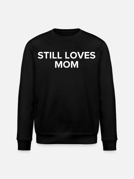 Still Loves Mom - Stanley/Stella ROLLER Unisex Organic Sweatshirt - black