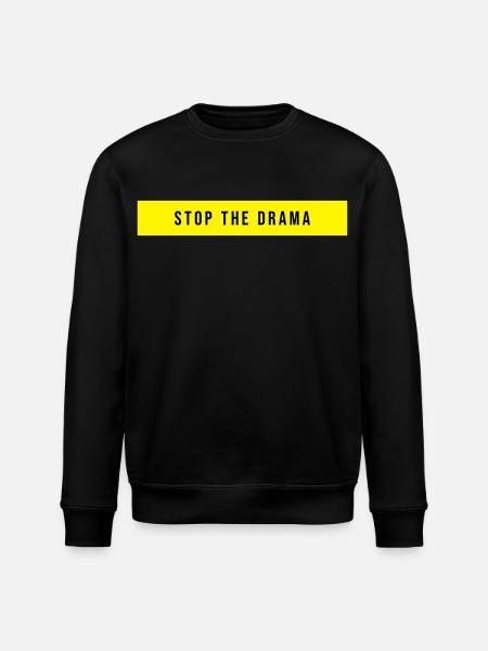 Stop the Drama Saying - Stanley/Stella ROLLER Unisex Organic Sweatshirt - black