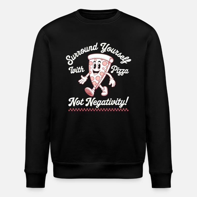Pizza & Positivity No Place for Negativity - Stanley/Stella ROLLER Unisex Organic Sweatshirt - black