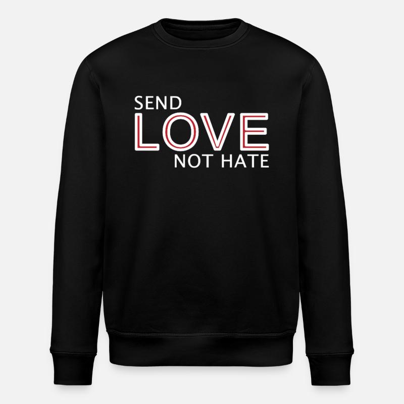 Send Love Not Hate Statement - Stanley/Stella Unisex Bio-Sweatshirt ROLLER - Schwarz