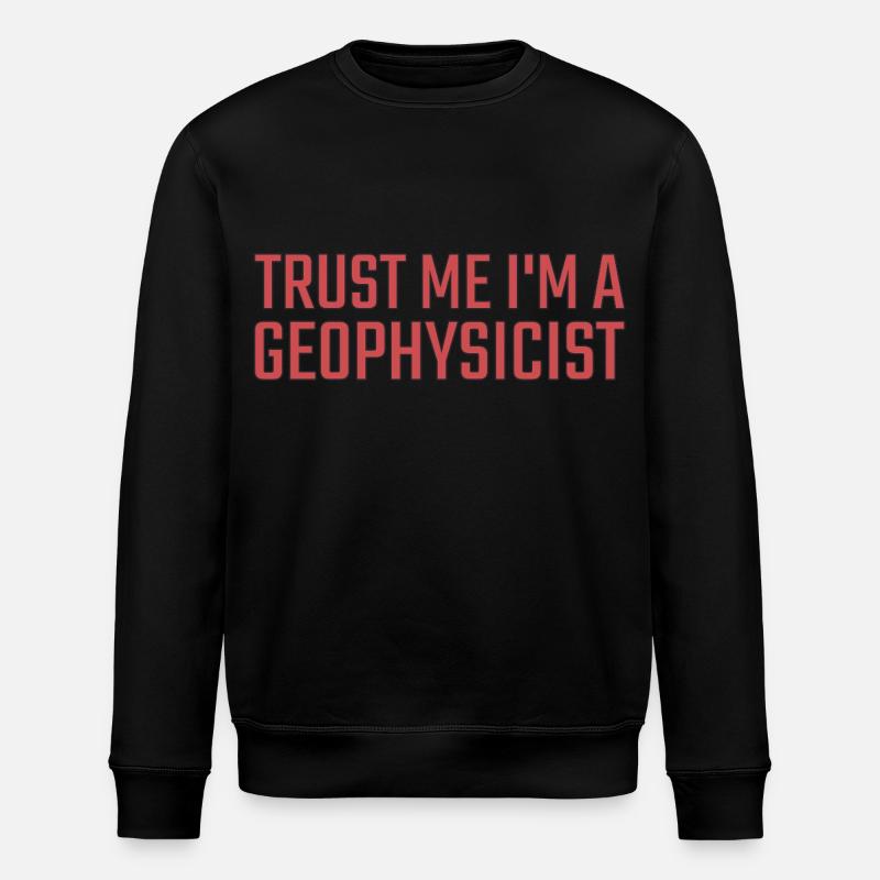 Geophysicist Trust Me Geophysics - Stanley/Stella Unisex Bio-Sweatshirt ROLLER - Schwarz