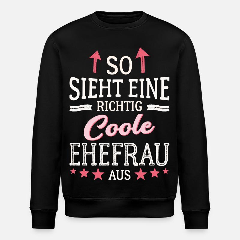 So sieht eine coole Ehefrau aus Partnerin Gattin - Stanley/Stella Unisex Bio-Sweatshirt ROLLER - Schwarz