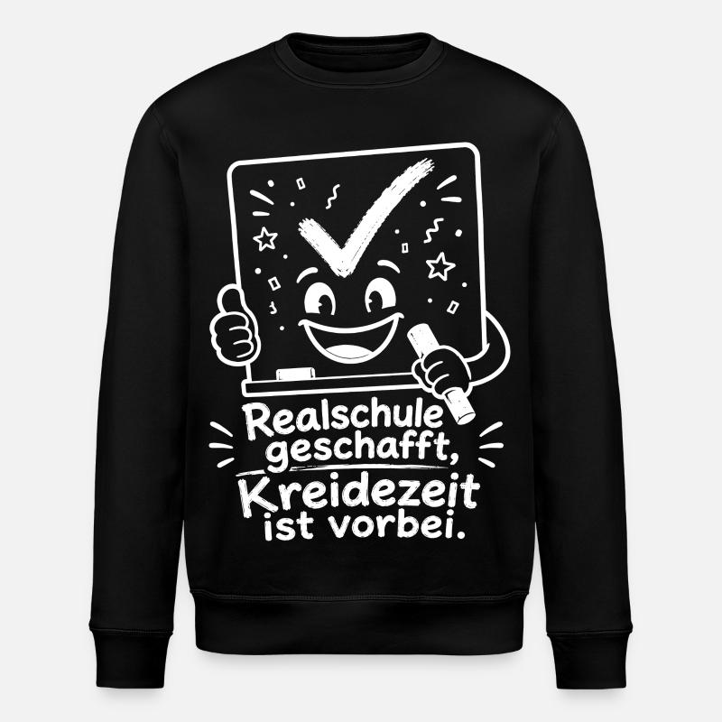 Realschule geschafft, Kreidezeit ist vorbei. - Stanley/Stella Unisex Bio-Sweatshirt ROLLER - Schwarz