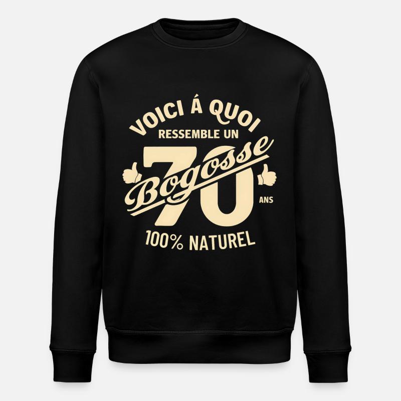 70 Year Old Bogosse - Stanley/Stella ROLLER Unisex Organic Sweatshirt - black