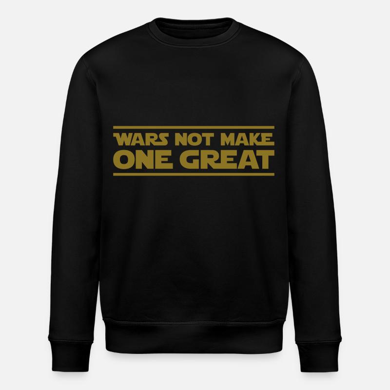 Wars not make one great - Stanley/Stella ROLLER Unisex Organic Sweatshirt - black