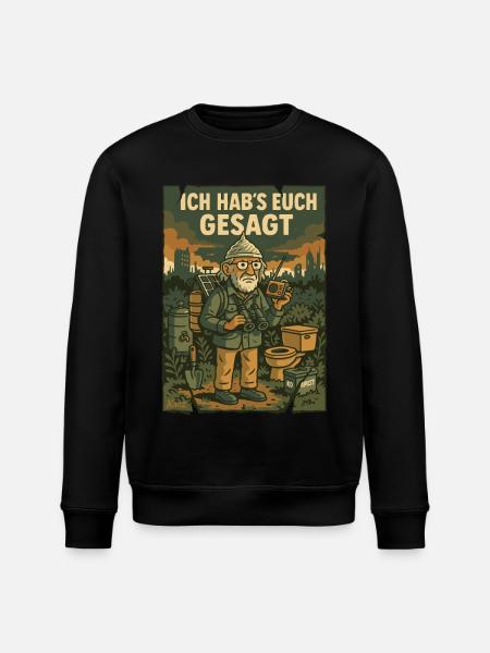 I TOLD YOU – Eco-Prepper Peter - Stanley/Stella ROLLER Unisex Organic Sweatshirt - black