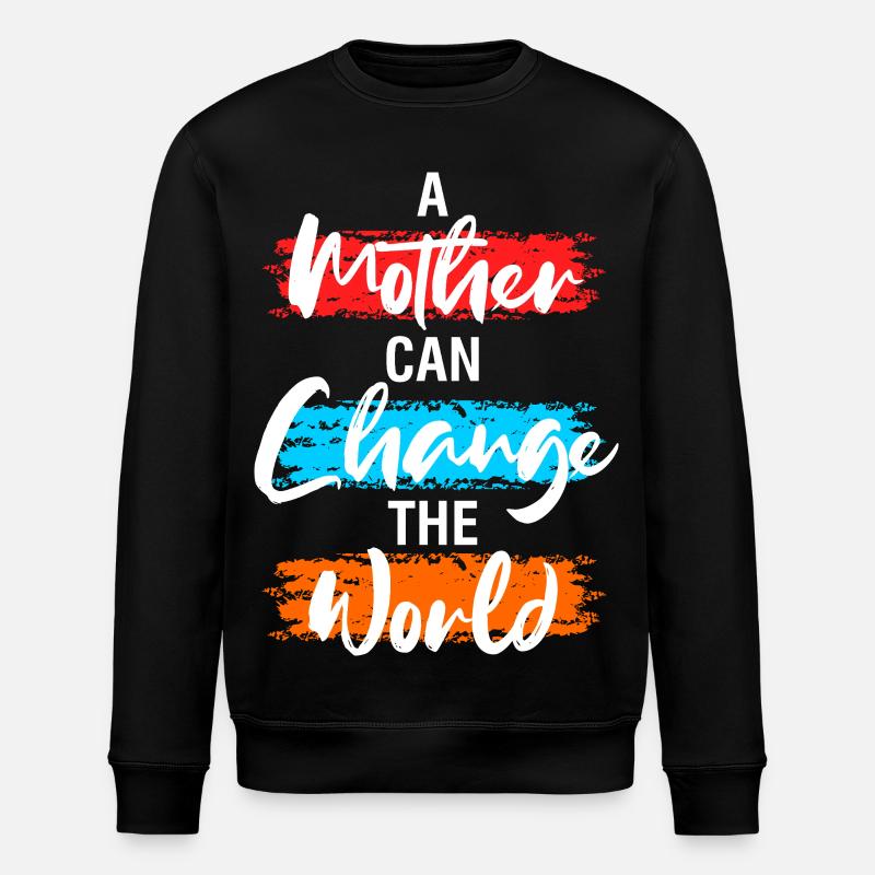 Une Mère peut changer le monde - Sweat bio ROLLER Stanley/Stella Unisexe - noir