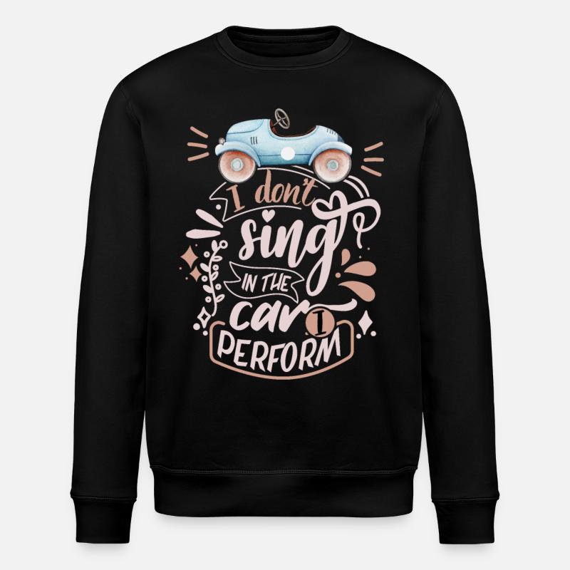 Auto-Spruch, Lustiges Automobil, Singen - Stanley/Stella Unisex Bio-Sweatshirt ROLLER - Schwarz