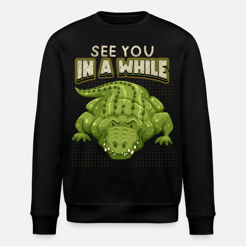 Crocodile Saying, See-You-In-A-While, Comic, Pun - Stanley/Stella ROLLER Unisex Organic Sweatshirt - black