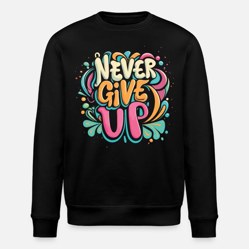 Never Give Up Graffiti - Stanley/Stella Unisex Bio-Sweatshirt ROLLER - Schwarz