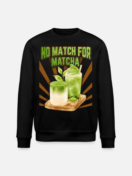 Thé Matcha, Matcha Latte Dicton Drôle, Jeu De Mots - Sweat bio ROLLER Stanley/Stella Unisexe - noir
