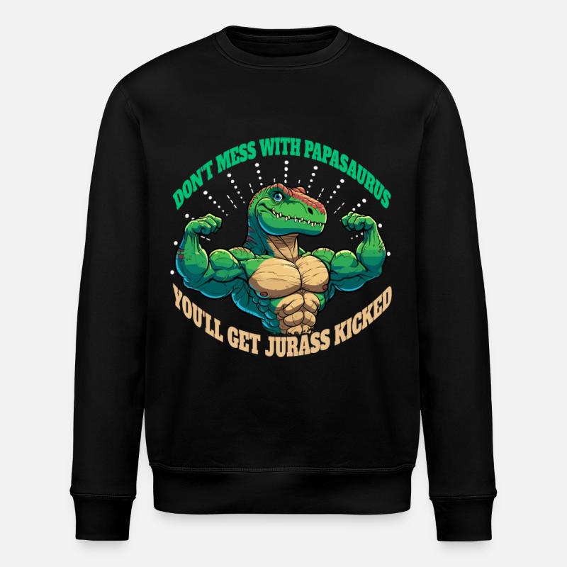 Don't Mess With Papasaurus - Stanley/Stella ROLLER Unisex Organic Sweatshirt - black
