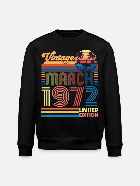 Birthday March 1972.Gift March 1972.March 1972 - Stanley/Stella ROLLER Unisex Organic Sweatshirt - black