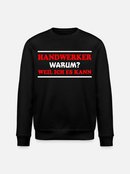 Handwerker Spruch Heimwerker Handwerker Geschenk - Stanley/Stella Unisex Bio-Sweatshirt ROLLER - Schwarz