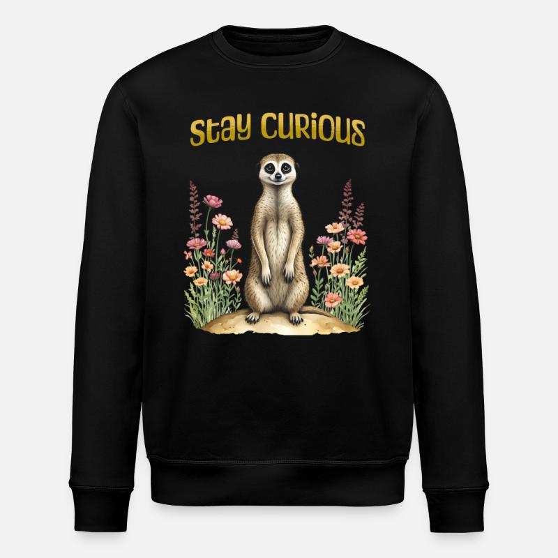 Stay curious, cute meerkat - Stanley/Stella ROLLER Unisex Organic Sweatshirt - black