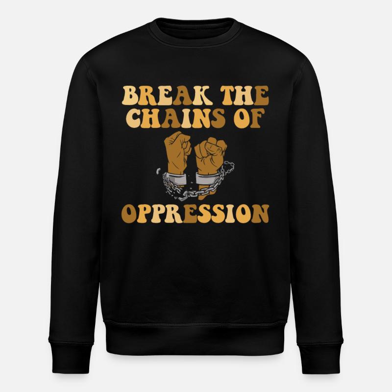 Briser les chaînes de l’oppression - Sweat bio ROLLER Stanley/Stella Unisexe - noir