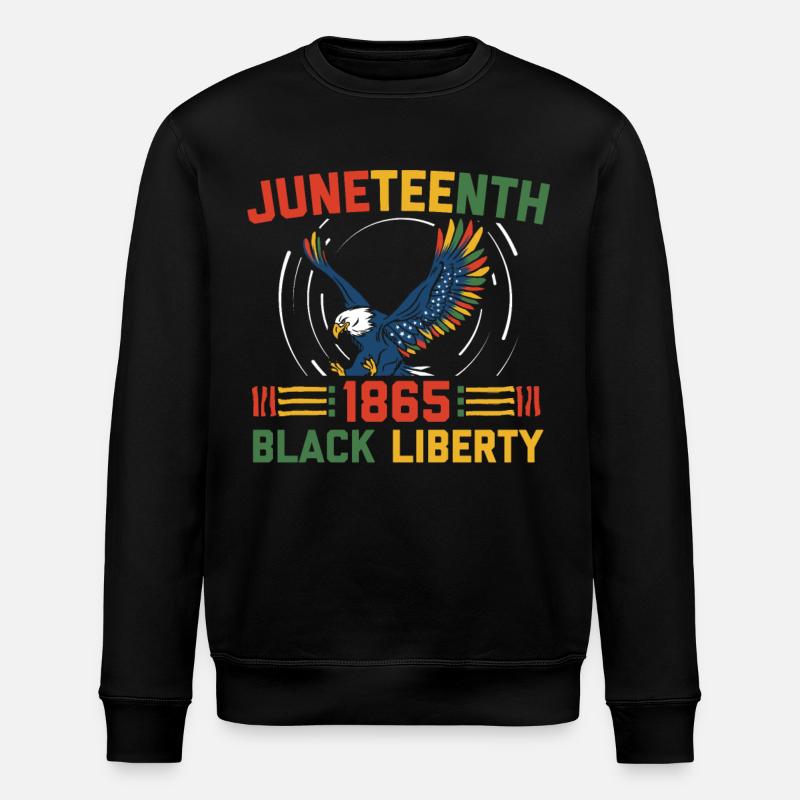 Juneteenth 1865 Black Liberty Melanated - Stanley/Stella ROLLER Unisex Organic Sweatshirt - black