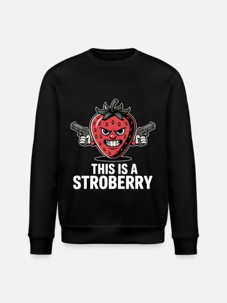 This Is A Strobbery - Stanley/Stella ROLLER Unisex Organic Sweatshirt - black